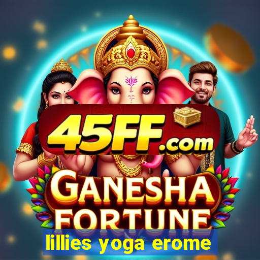 lillies yoga erome